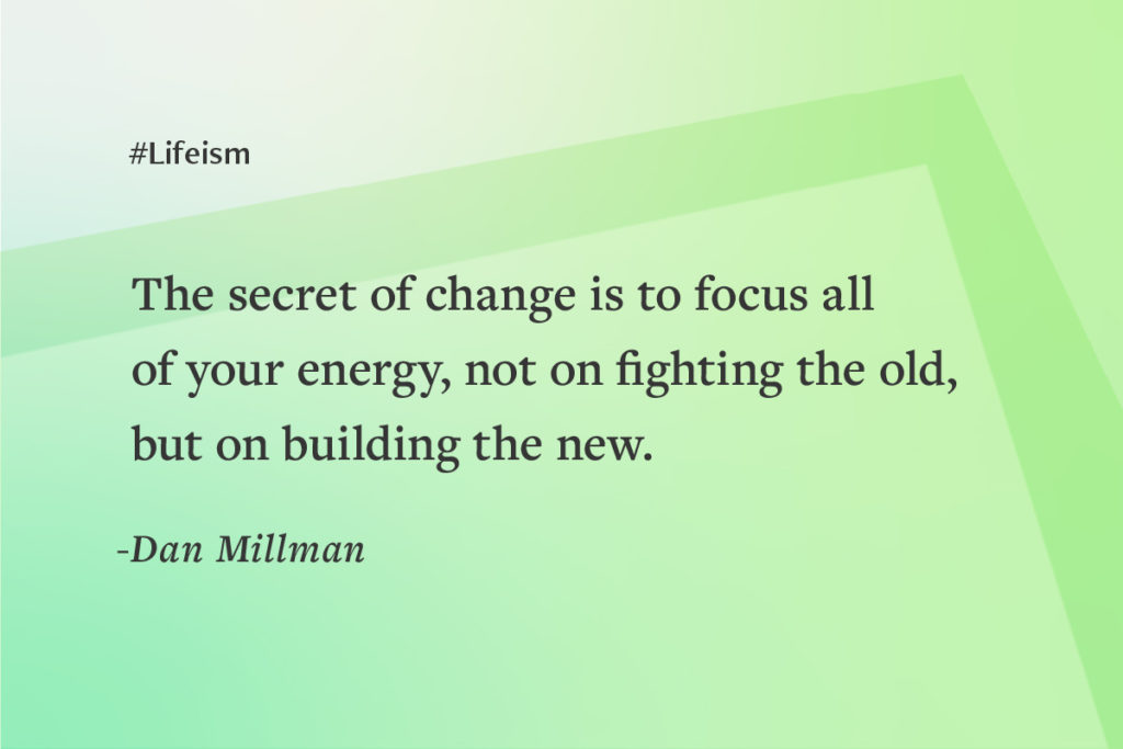 Dan Millman Quote - Lifeism