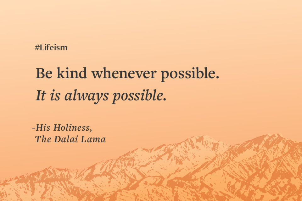 dalai lama quote be kind whenever possible