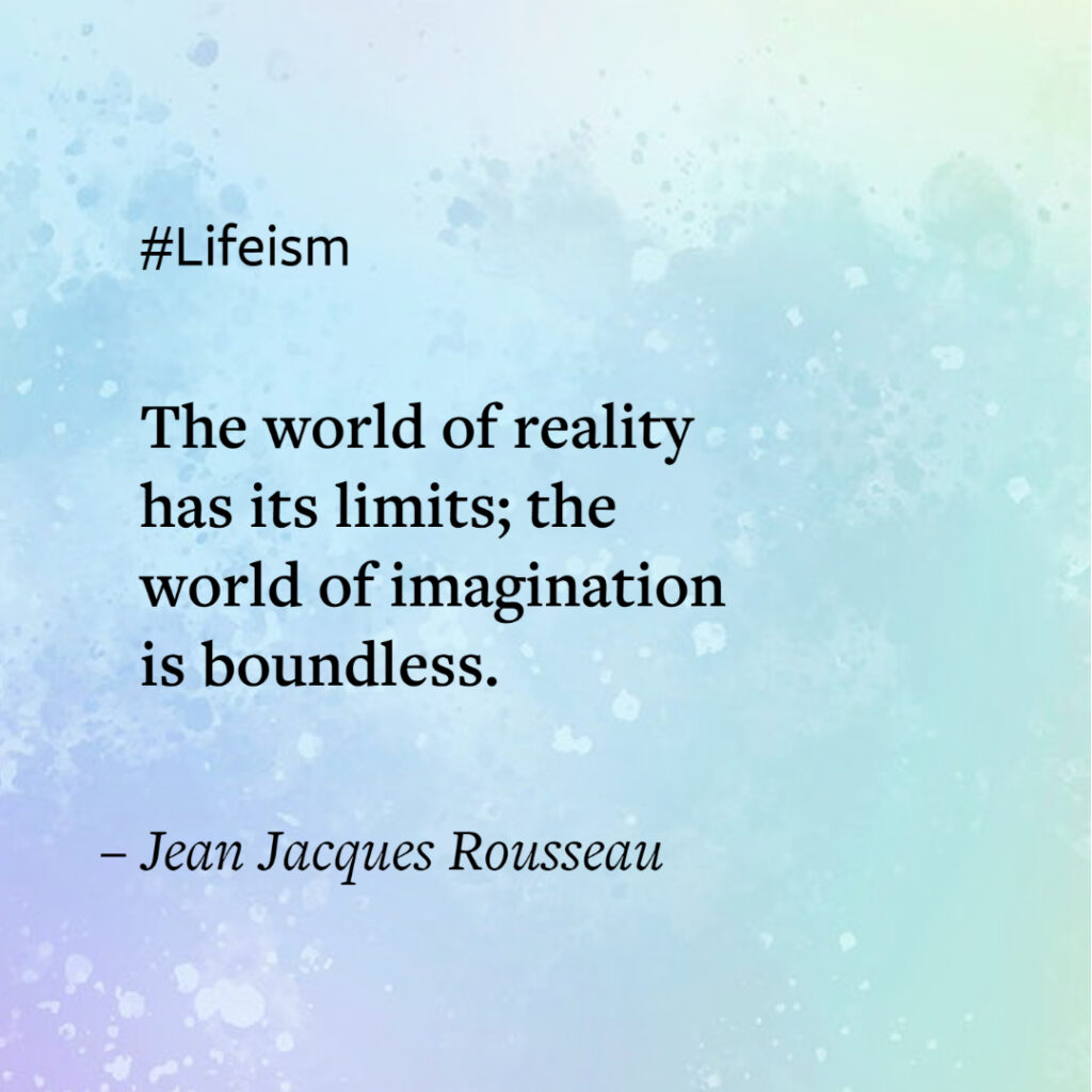 Quotes on Power of Imagination by Jean Jacques Rousseau on Lifeism