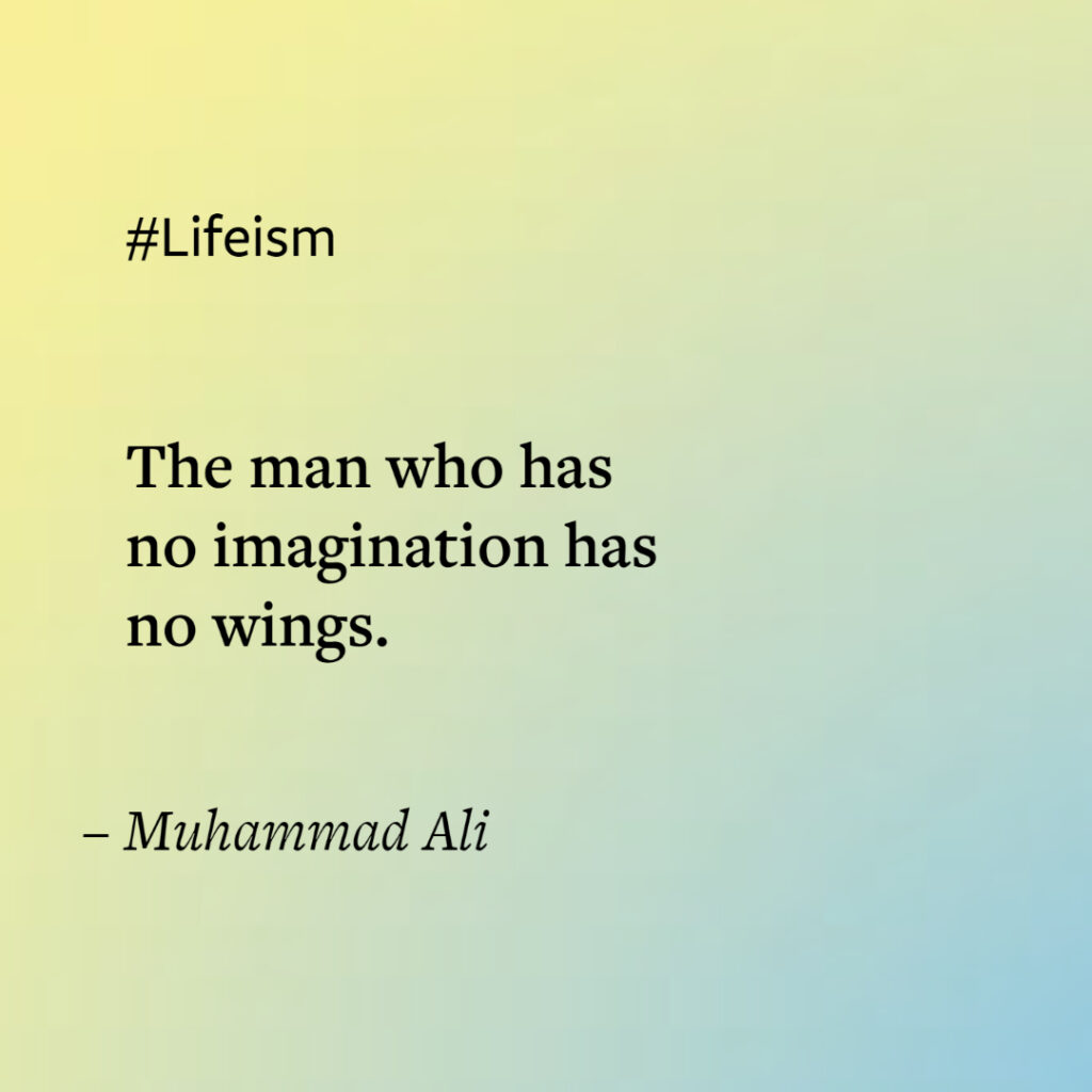 Quotes on Power of Imagination by Mohammed Ali on Lifeism