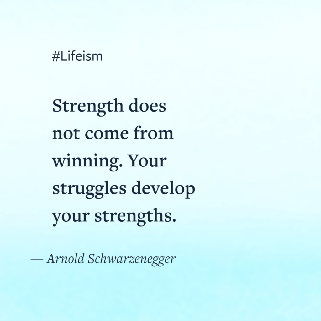 Arnold Schwarzenegger Quote on Strength - Lifeism