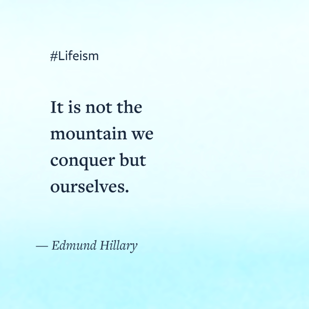 Edmond Hillary Quote on Conquering Mountains - Lifeism