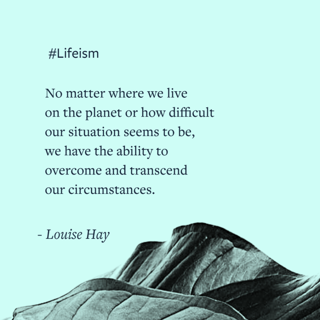Lousie Hay Quote on Transcending Circumstances - Lifeism