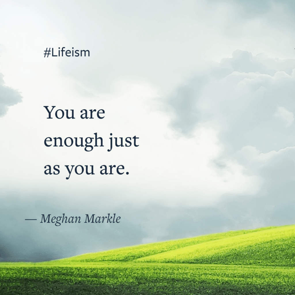 Meghan Markle Quote on being ebough - Lifeism