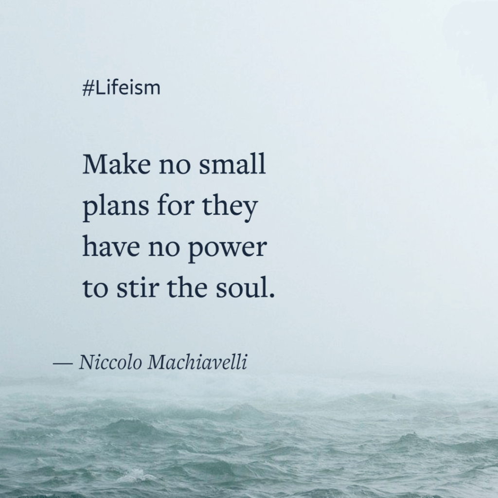 Niccolo Machiavelli Quote onmakingplans that dont stir your soul - Lifeism