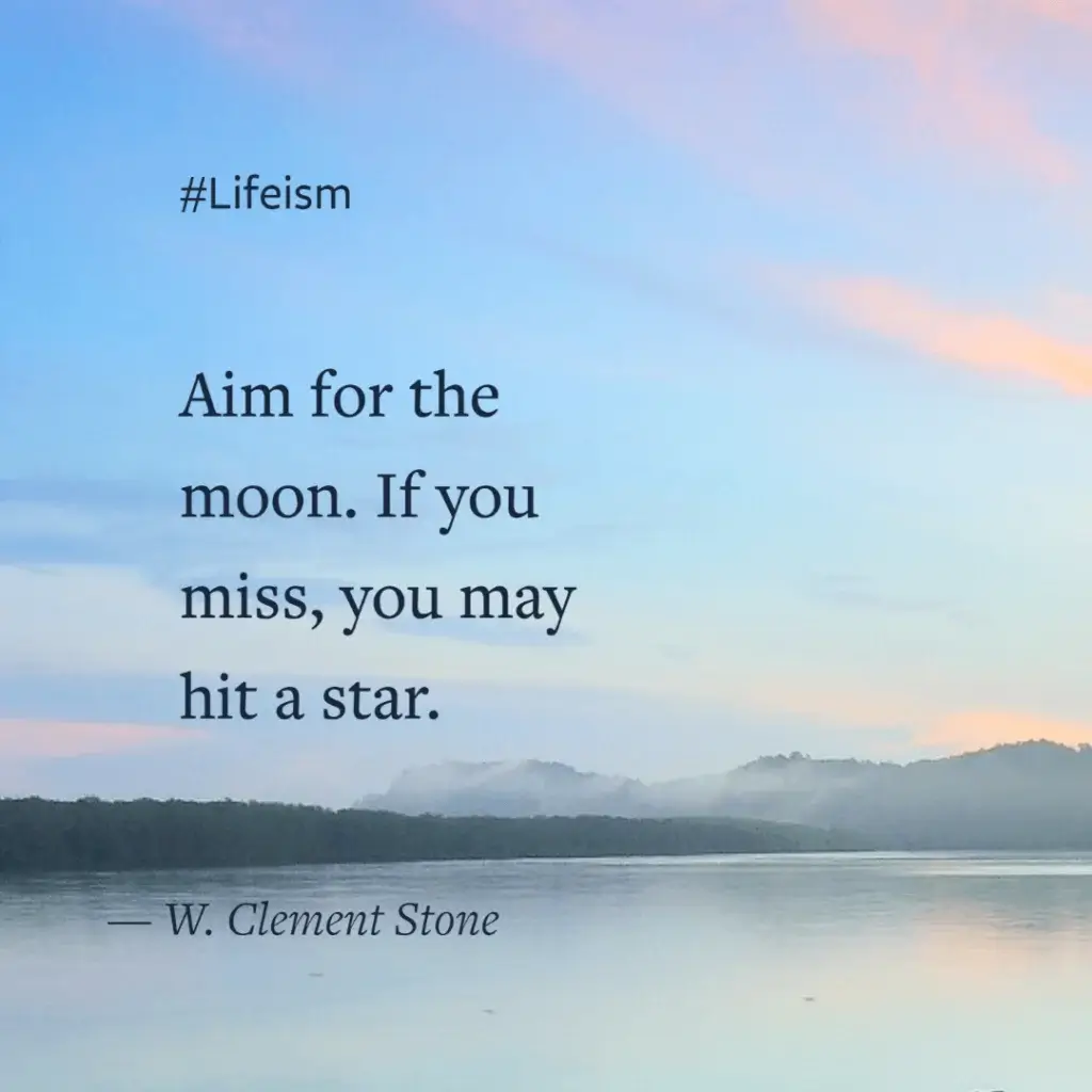 W. Clement Stone Quote on aiming for the moon - Lifeism