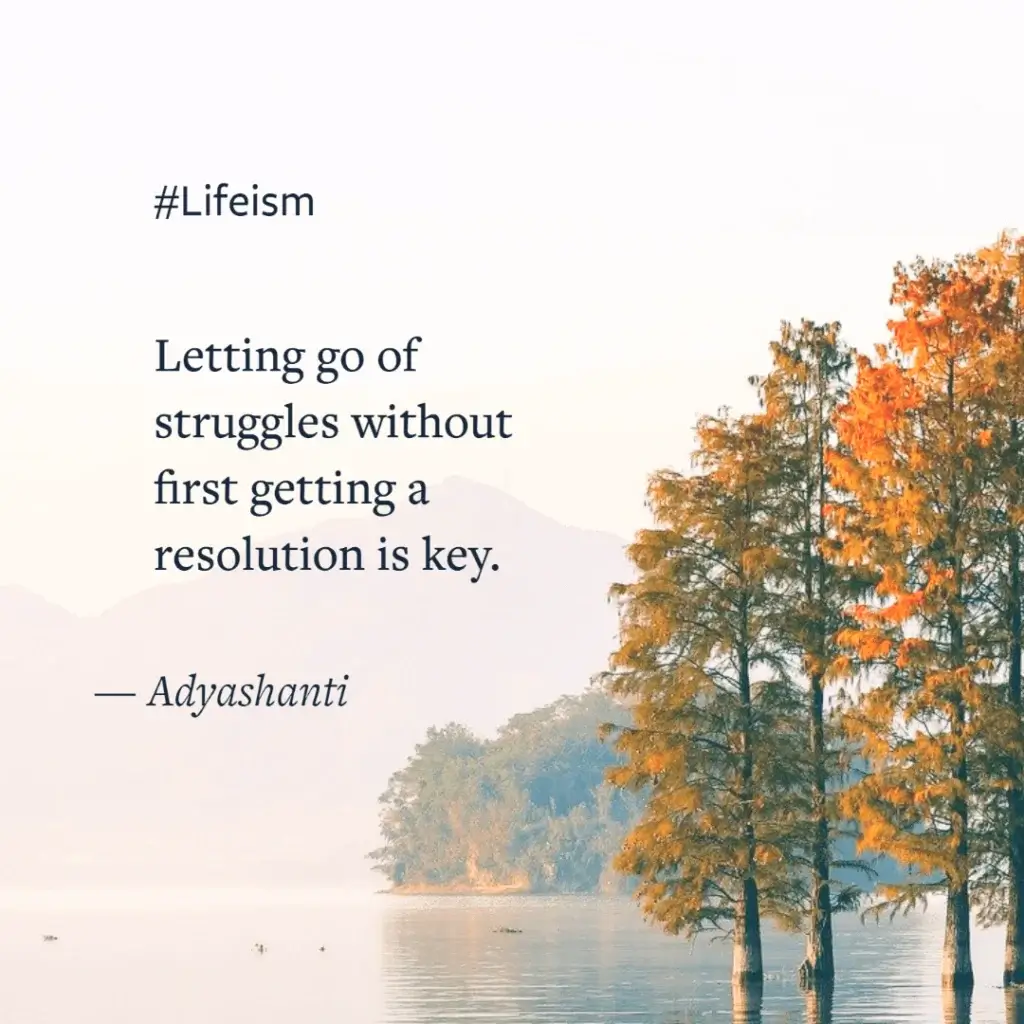 Adyashanti Quote on letting go of struggles - Lifeism