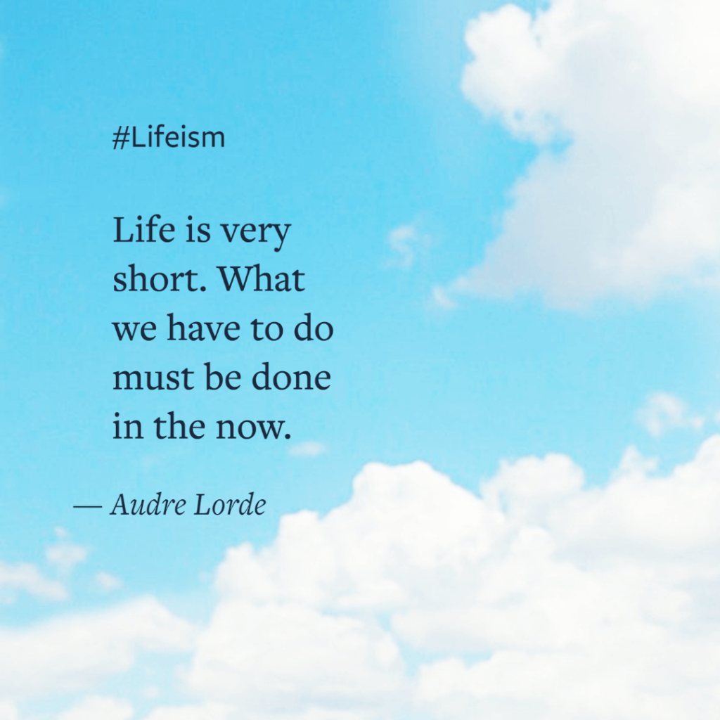 Audre Lorde Quote Life is Short - Lifeism