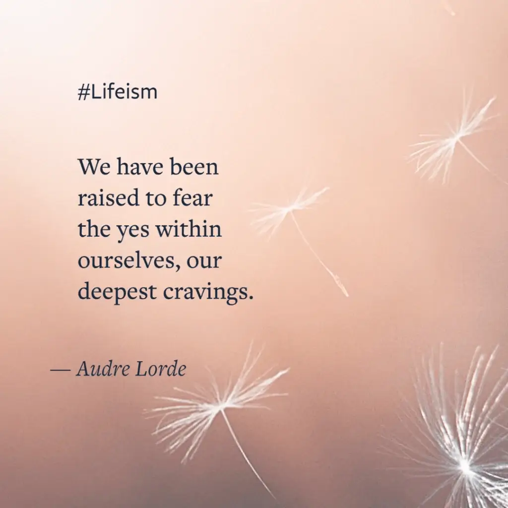 Audre Lorde Quote on deepest cravings - Lifeism
