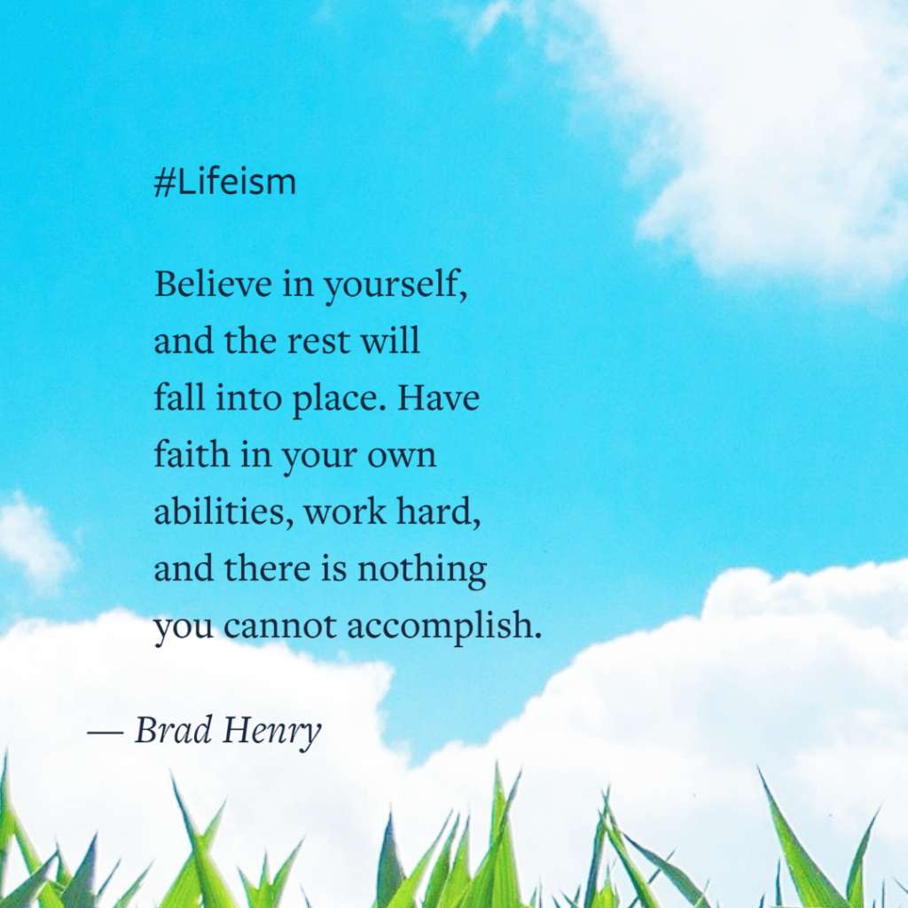 Brad Henry Quote on believing in yourself - Lifeism