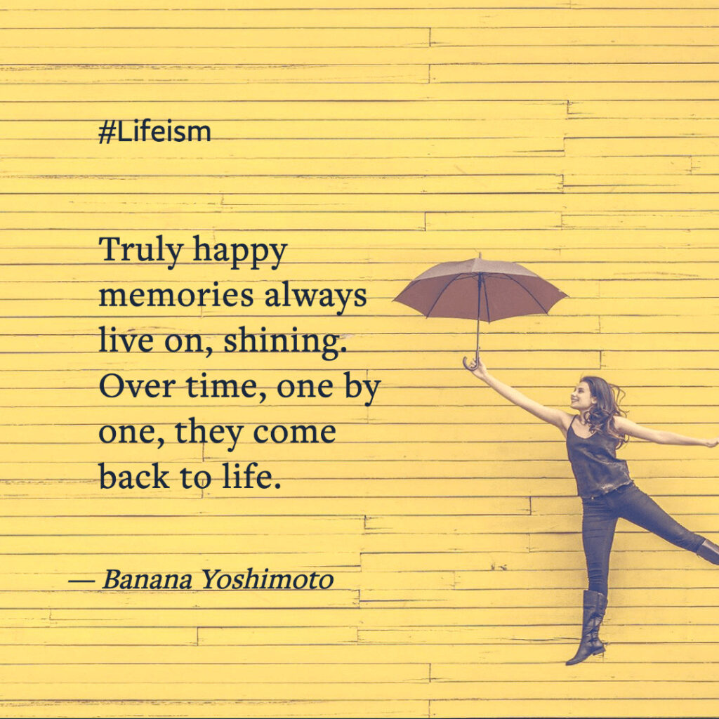 Banana Yashimoto quote on happy memories of life - Lifeism
