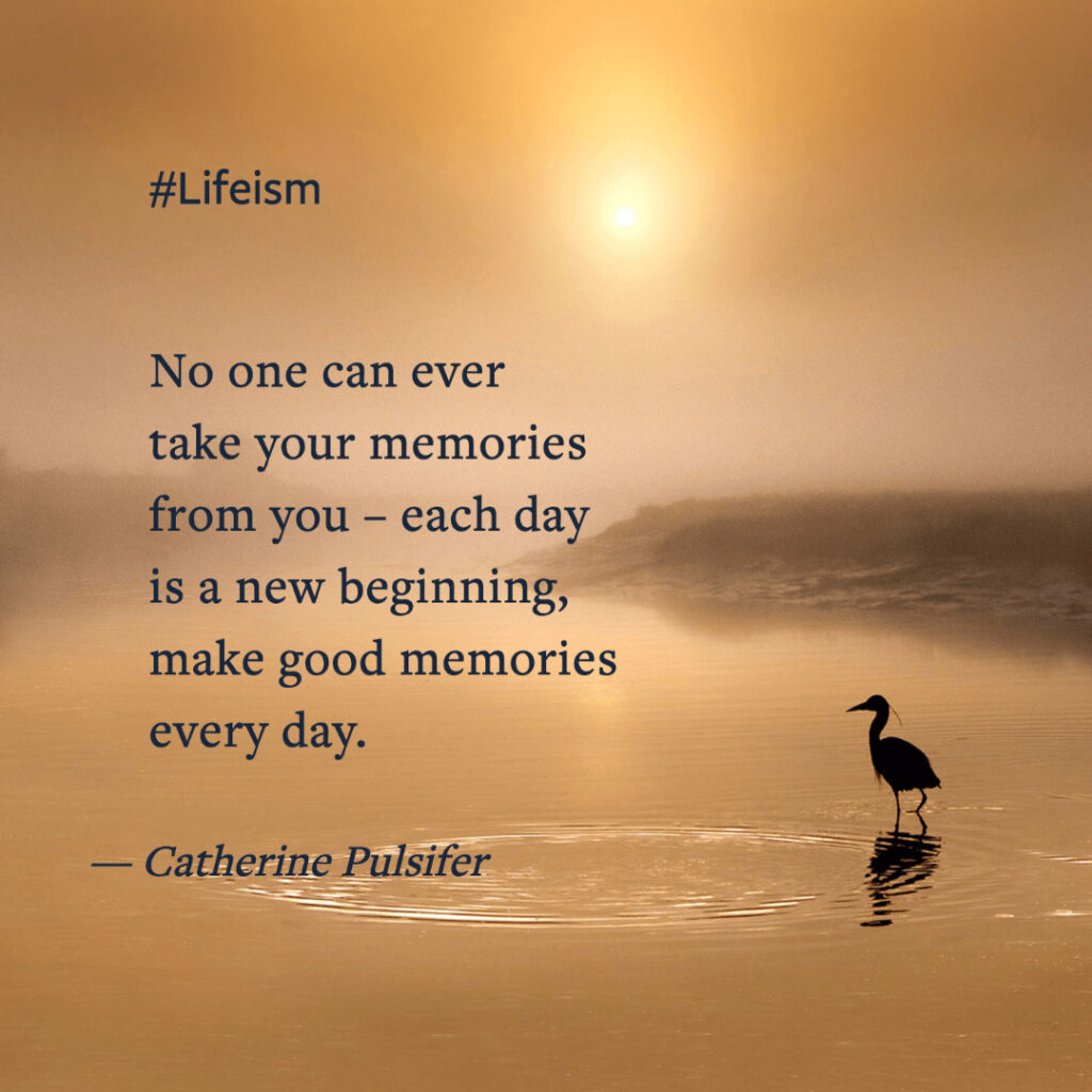 Catherine Pulsifer Quote on Happy Memories - Lifeism