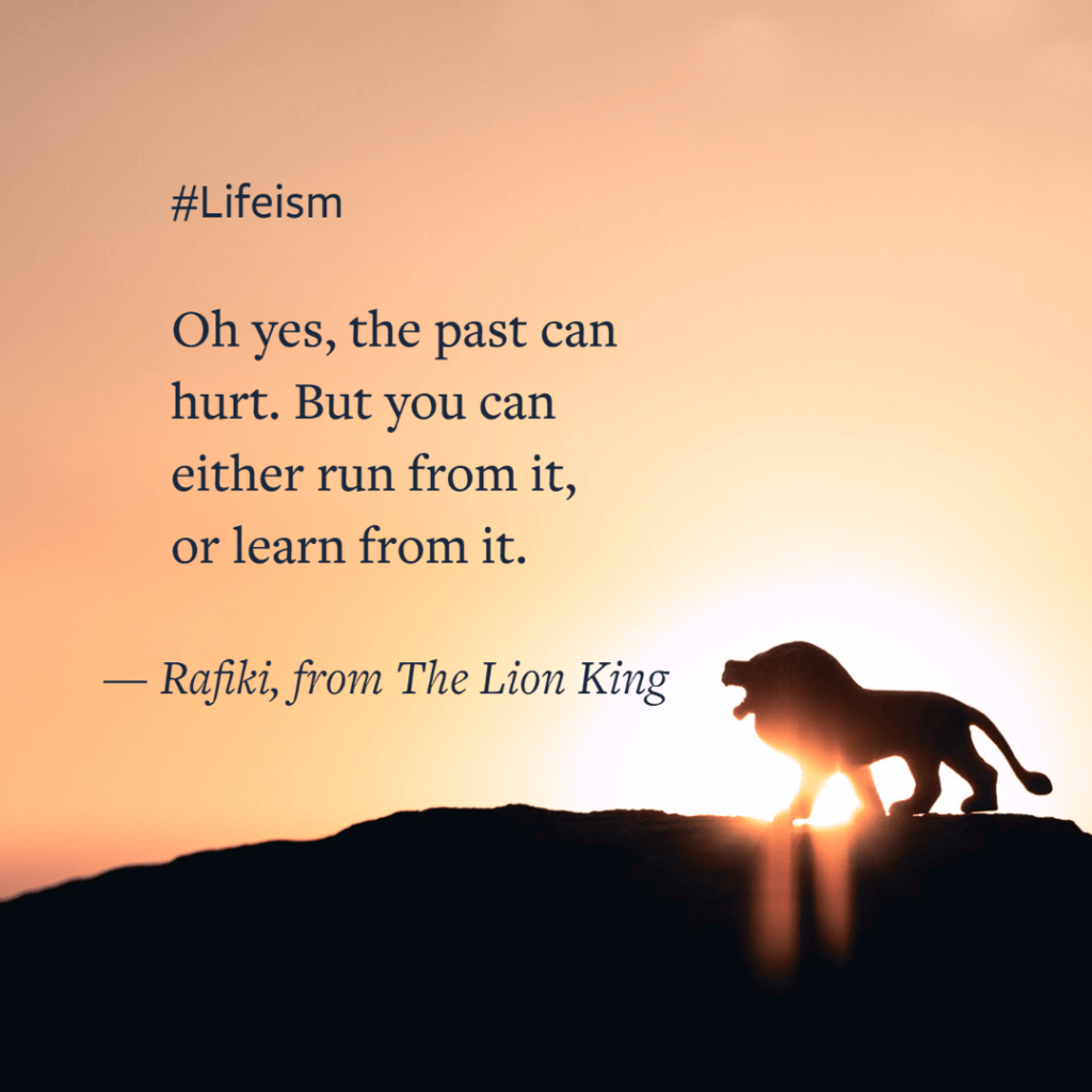 Lion King Movie Quote by Rafiki on the past - Lifeism