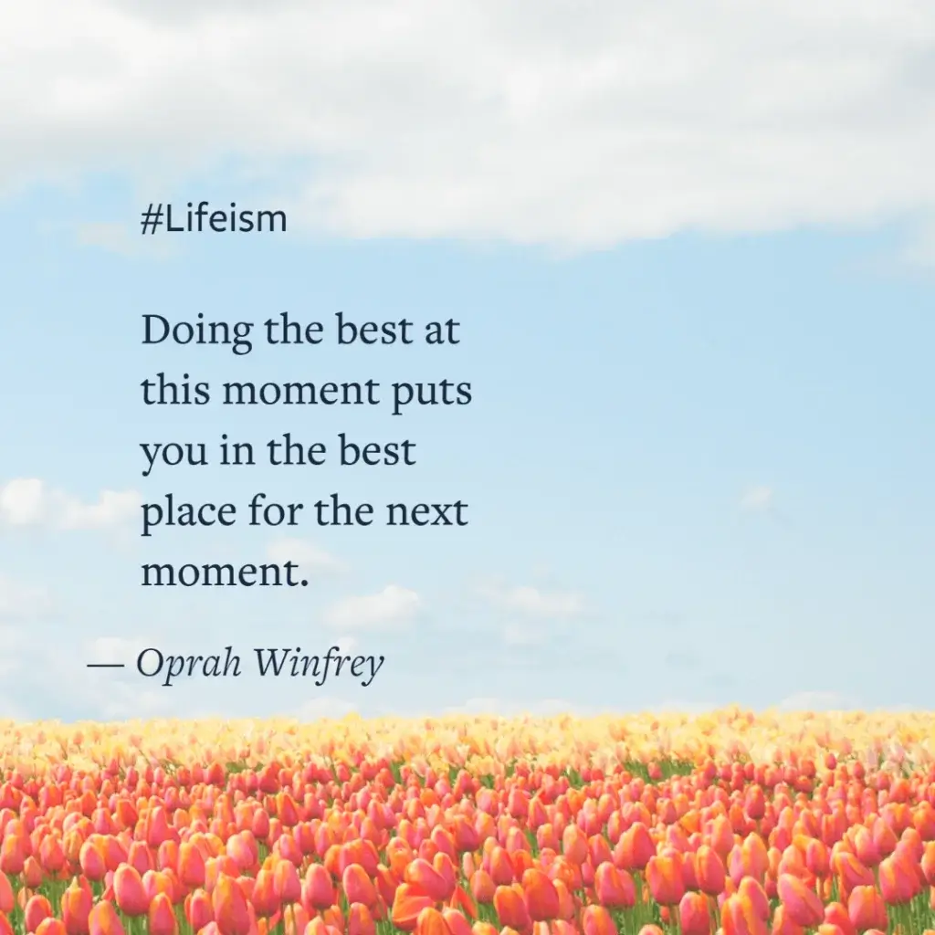 Oprah Winfrey Quote on doing the best in this moment - Lifeism